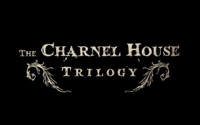 The Charnel House Trilogy